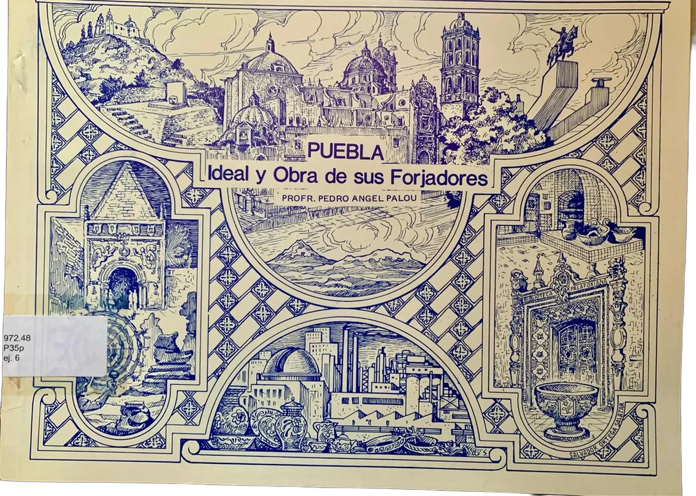 Puebla Ideal Y Obra De Sus Forjadores 1981