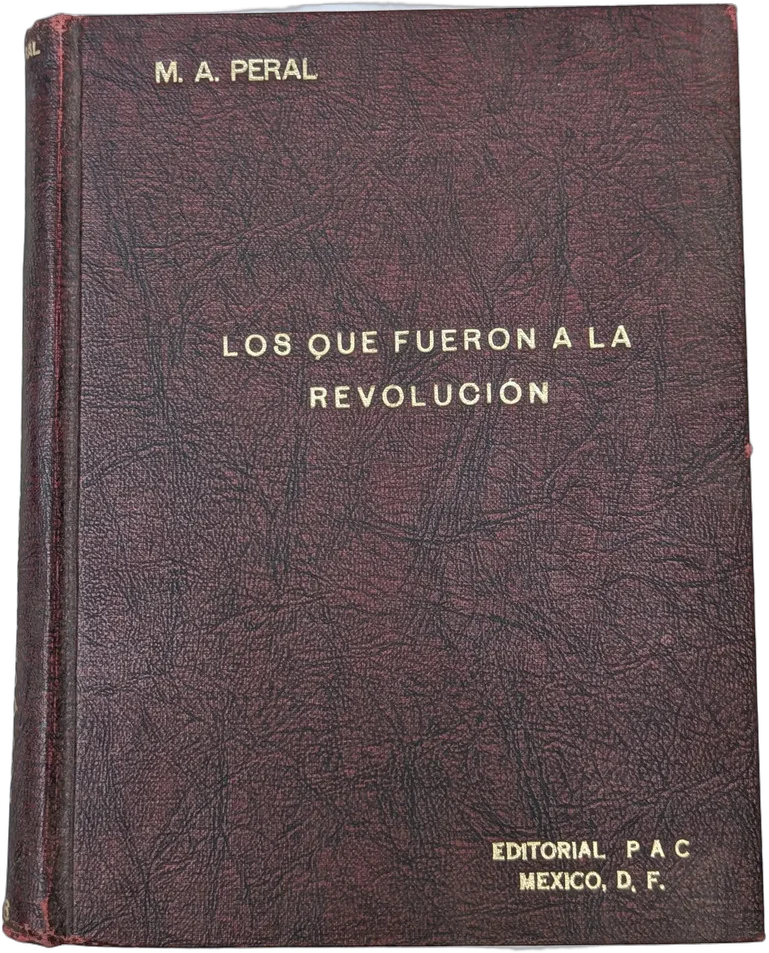 Antiguo Libro Los Que Fueron A La Revolución M. A. Peral 76 — imagen 1